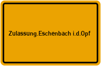 Zulassungsstelle Eschenbach i.d.Opf. Kennzeichen reservieren