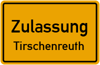 Zulassungsstelle Tirschenreuth Kennzeichen reservieren